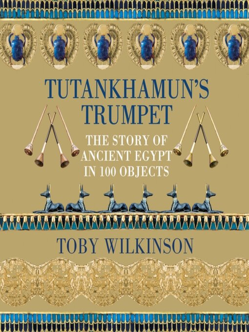 Title details for Tutankhamun's Trumpet by Toby Wilkinson - Available